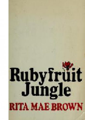Rubyfruit Jungle - Rita Mae Brown