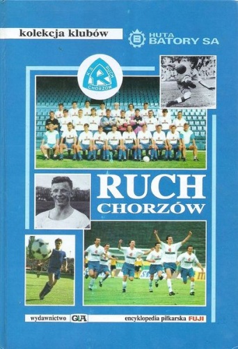 Ruch Chorzów: 75 lat "Niebieskich" - Księga Jubileuszowa - praca zbiorowa