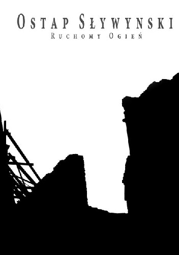 Ruchomy ogień - Ostap Sływynski