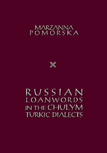 Russian Loanwords in the Chulym Turkic Dialects - Marzanna Pomorska