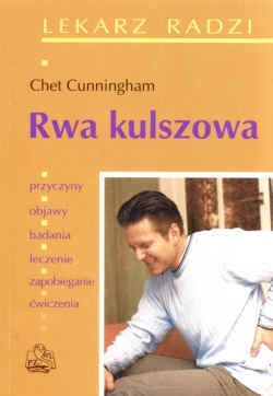 Rwa kulszowa. Przyczyny, objawy, badania, leczenie, zapobieganie, ćwiczenia - Chet Cunningham
