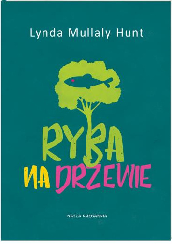 Ryba na drzewie - Lynda Mullaly Hunt