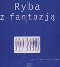 Ryba z fantazją - Sebastian Dickhaut, Cornelia Schinharl