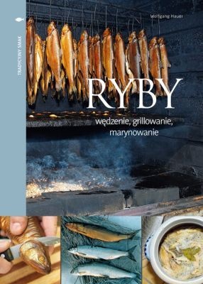 Ryby - wędzenie, grillowanie, marynowanie - Wolfgang Hauer