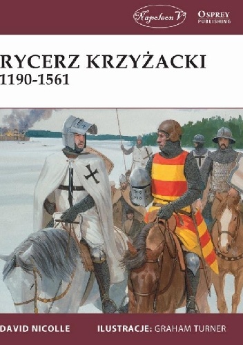 Rycerz krzyżacki 1190-1561 - David Nicolle