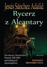 Rycerz z Alcantary - Jesús Sánchez Adalid