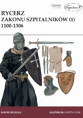 Rycerz zakonu szpitalników 1100-1306 - David Nicolle