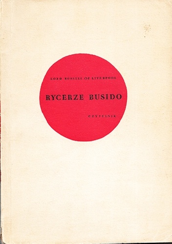 Rycerze Busido: Krótka historia japońskich zbrodni wojennych - Lord Russell of Liverpool