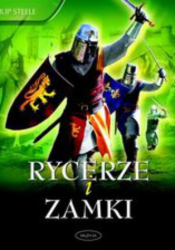 Rycerze i zamki - Philip Steele