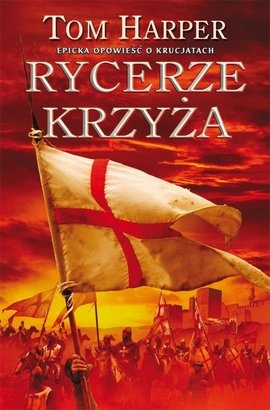 Rycerze Krzyża - Tom Harper