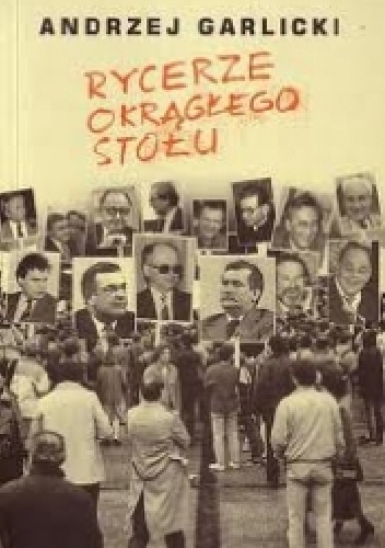 Rycerze Okrągłego Stołu - Andrzej Garlicki