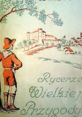 Rycerze Wielkiej Przygody - Wanda Polankiewicz