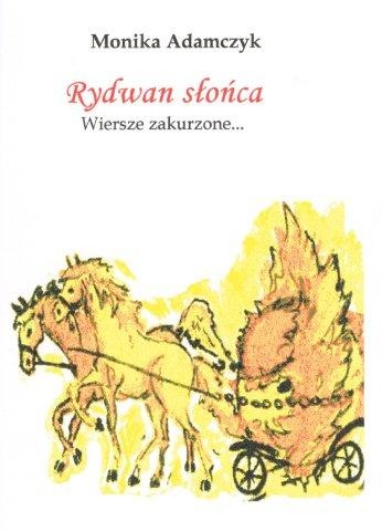 Rydwan słońca - Monika Adamczyk