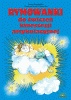 Rymowanki do ćwiczeń kinestezji artykulacyjnej - Teresa Bogdańska, Grażyna Maria Olszewska