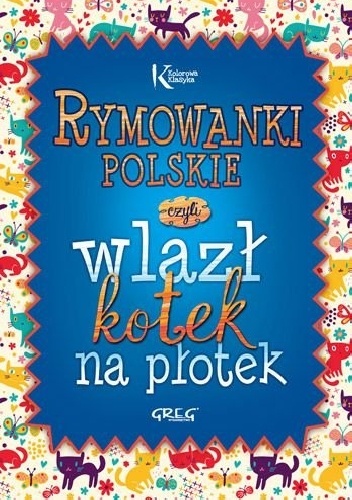 Rymowanki polskie czyli wlazł kotek na płotek - praca zbiorowa