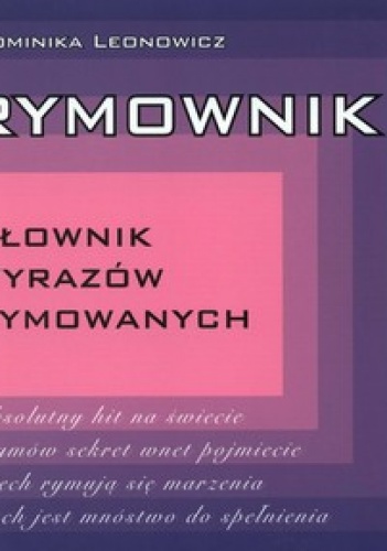 Rymownik. Słownik wyrazów rymowanych - Dominika Leonowicz
