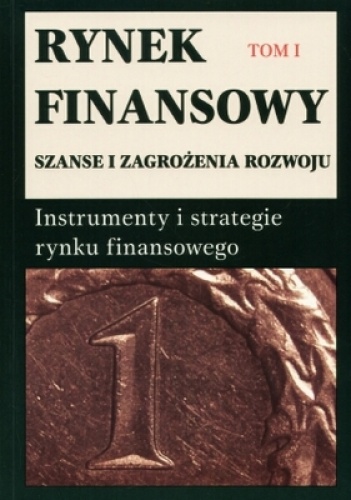 Rynek finansowy. Szanse i zagrożenia rozwoju. Tomy 1,2 - Piotr Karpuś, Jerzy Węcławski