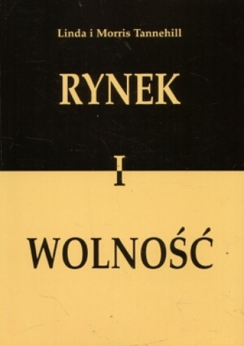 Rynek i wolność - Linda Tannehill, Morris Tannehill