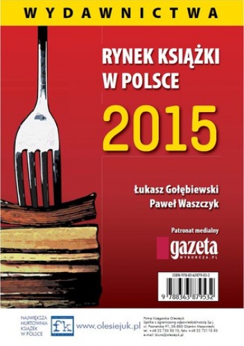 Rynek książki w Polsce 2015 Wydawnictwa - Łukasz Gołębiewski, Paweł Waszczyk