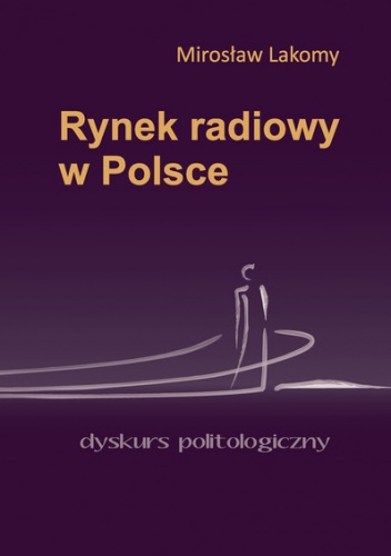 Rynek radiowy w Polsce - Mirosław Lakomy