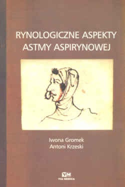 Rynologiczne aspekty astmy aspirynowej - Antoni Krzeski, Iwona Gromek