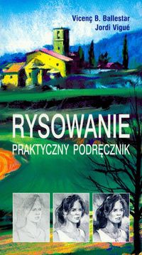Rysowanie Praktyczny podręcznik - Vincenç B. Ballestar, Jordi Vigué