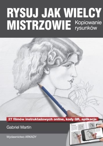 RYSUJ JAK WIELCY MISTRZOWIE. Kopiowanie rysunków - Gabriel Martin