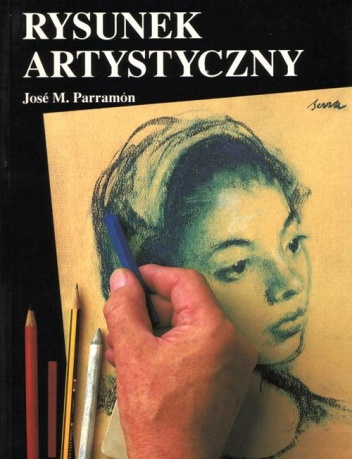 Rysunek Artystyczny - Jose M. Parramon