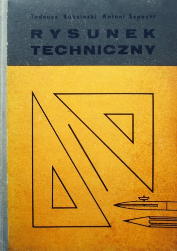 Rysunek techniczny - Tadeusz Buksiński, Antoni Szpecht