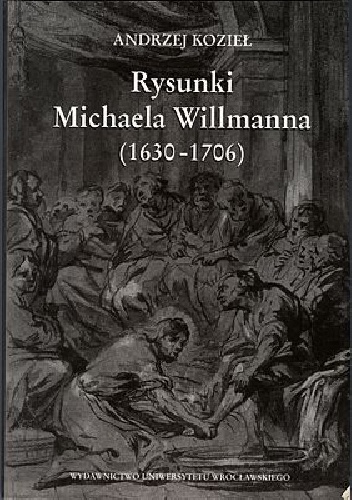 Rysunki Michaela Willmanna (1630-1706) - Andrzej Kozieł