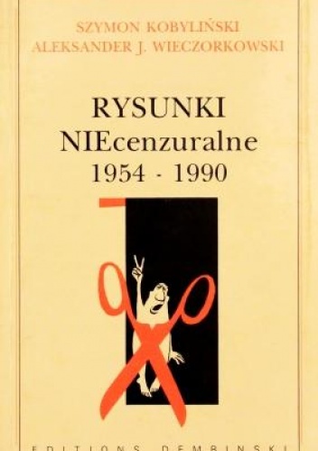 Rysunki NIEcenzuralne 1954-1990 - Szymon Kobyliński, Aleksander Wieczorkowski