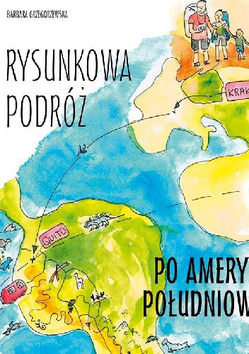 Rysunkowa podróż po Ameryce Południowej - Barbara Grzegorzewska