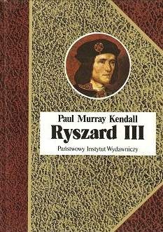 Ryszard III - Paul Murray Kendall