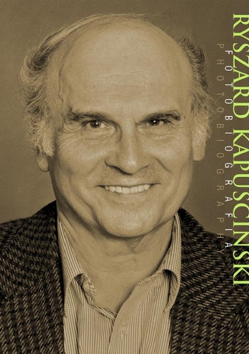 Ryszard Kapuściński. Fotobiografia - Maciej Sadowski