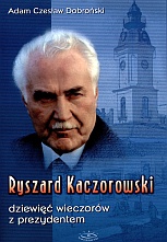 Ryszrad Kaczorowski Dziewięć wieczorów z prezydentem - A.C. Doboroński