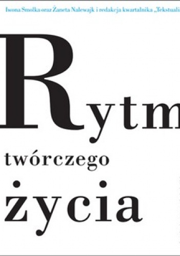Rytm twórczego życia. Jubileuszowe rozmowy o literaturze + CD - Iwona Smolka, Żaneta Nalewajk