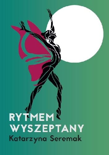 Rytmem wyszeptany - Katarzyna Seremak