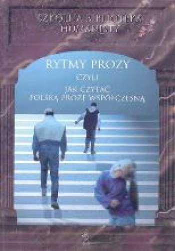 Rytmy prozy czyli jak czytać polską prozę współczesną - praca zbiorowa