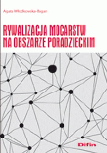 Rywalizacja mocarstw na obszarze poradzeckim - Agata Włodkowska-Bagan