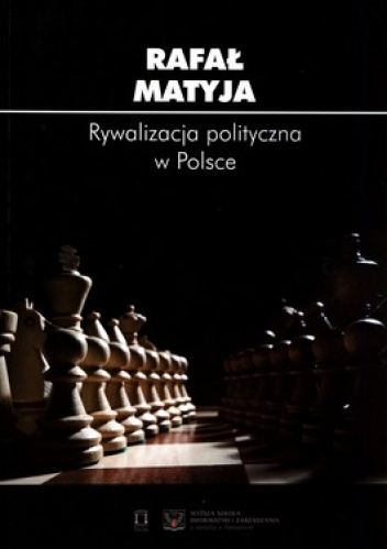 Rywalizacja polityczna w Polsce - Rafał Matyja