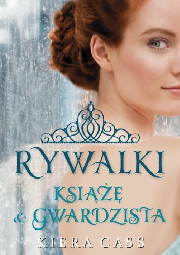 Rywalki. Książę i gwardzista - Kiera Cass