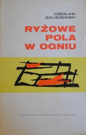 Ryżowe pola w ogniu - Czesław Goliszewski