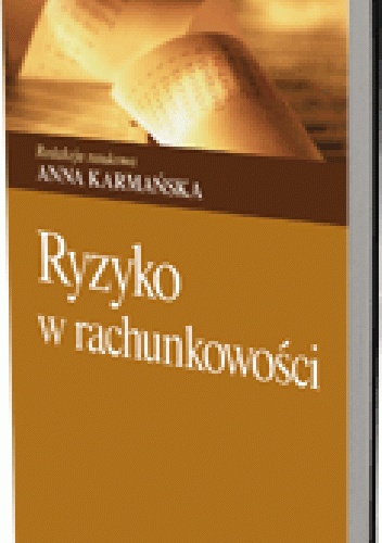 Ryzyko w rachunkowości - Anna Karmańska