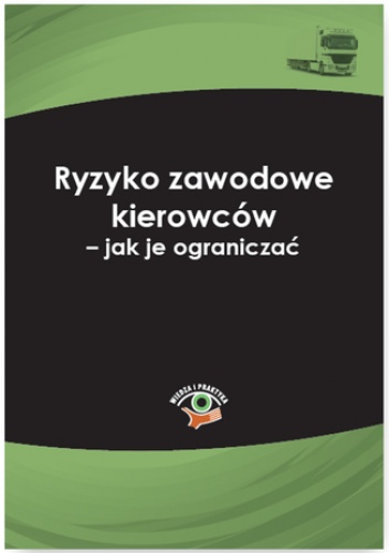 Ryzyko zawodowe kierowców - jak je ograniczać - Lankamer Karol