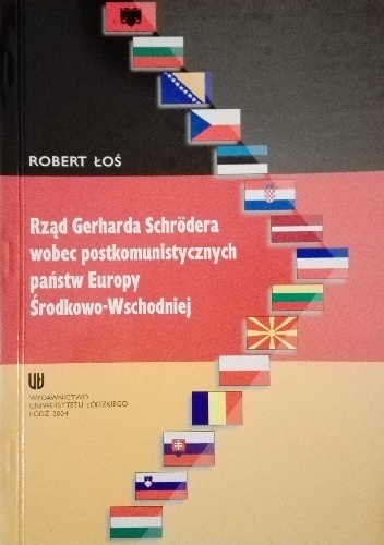 Rząd Gerharda Schrödera wobec postkomunistycznych państw Europy Środkowo-Wschodniej - Robert Łoś