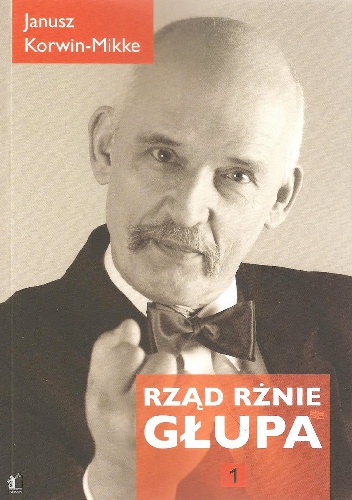 Rząd rżnie głupa! - Janusz Korwin-Mikke