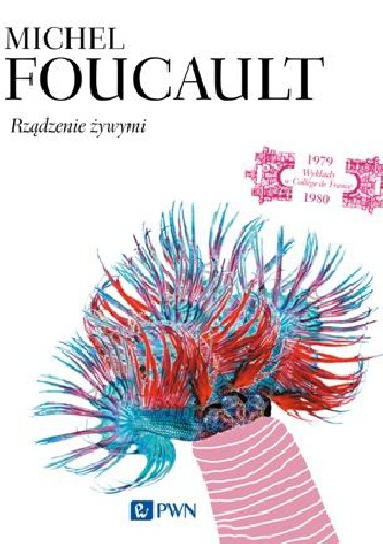 Rządzenie żywymi - Michel Foucault