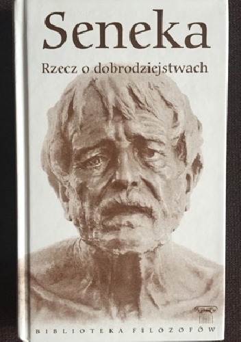 Rzecz o dobrodziejstwach - Lucius Annaeus Seneca (Seneka)