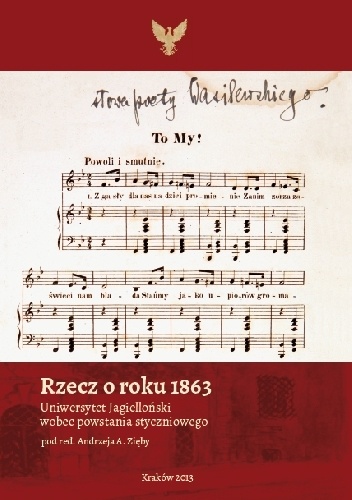 Rzecz o roku 1863. Uniwersytet Jagielloński wobec powstania styczniowego - Andrzej A. Zięba