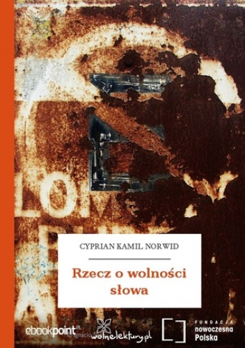Rzecz o wolności słowa - Kamil Norwid Cyprian
